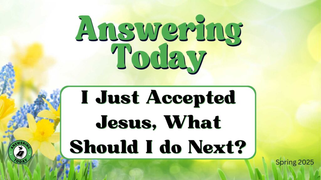I Just Accepted Jesus Christ, What Should I Do Next?