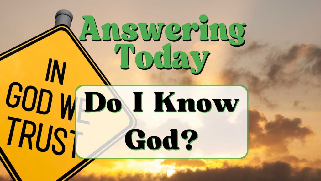 Do I Know God 1024x576