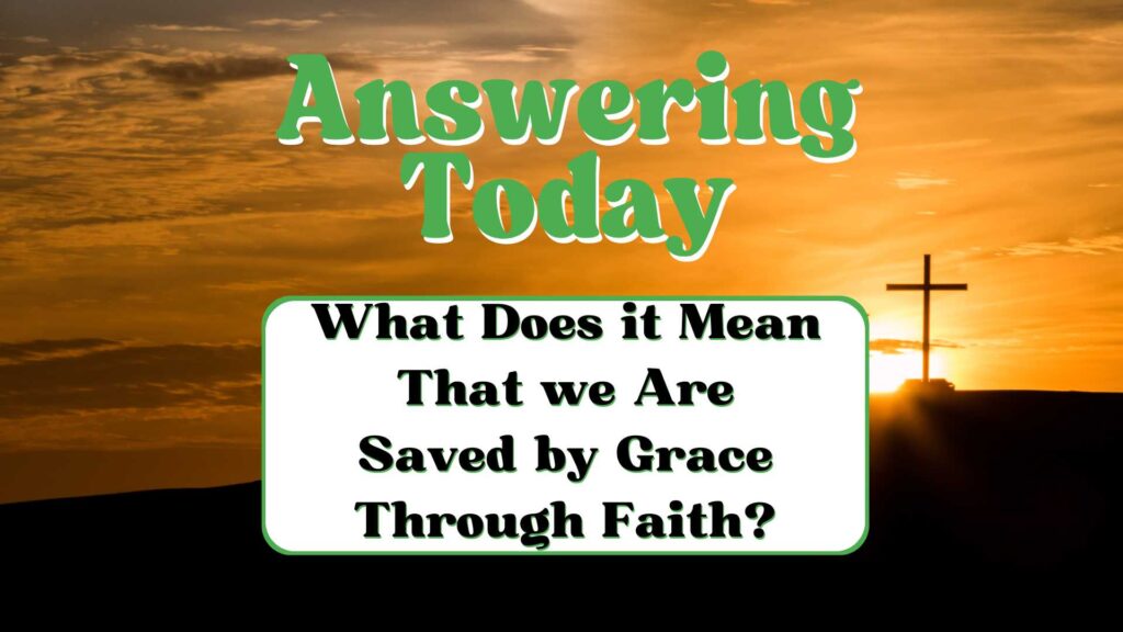 Saved By Grace Through Faith 1024x576