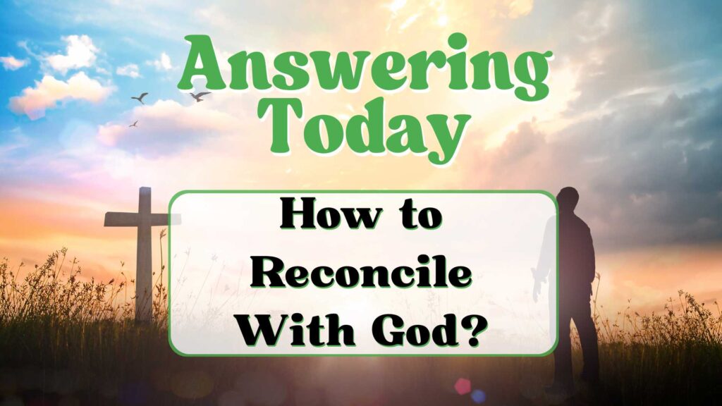 How To Reconcile With God 1024x576