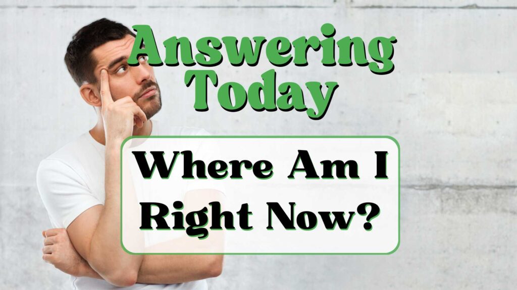 Where Am I Right Now 1024x576