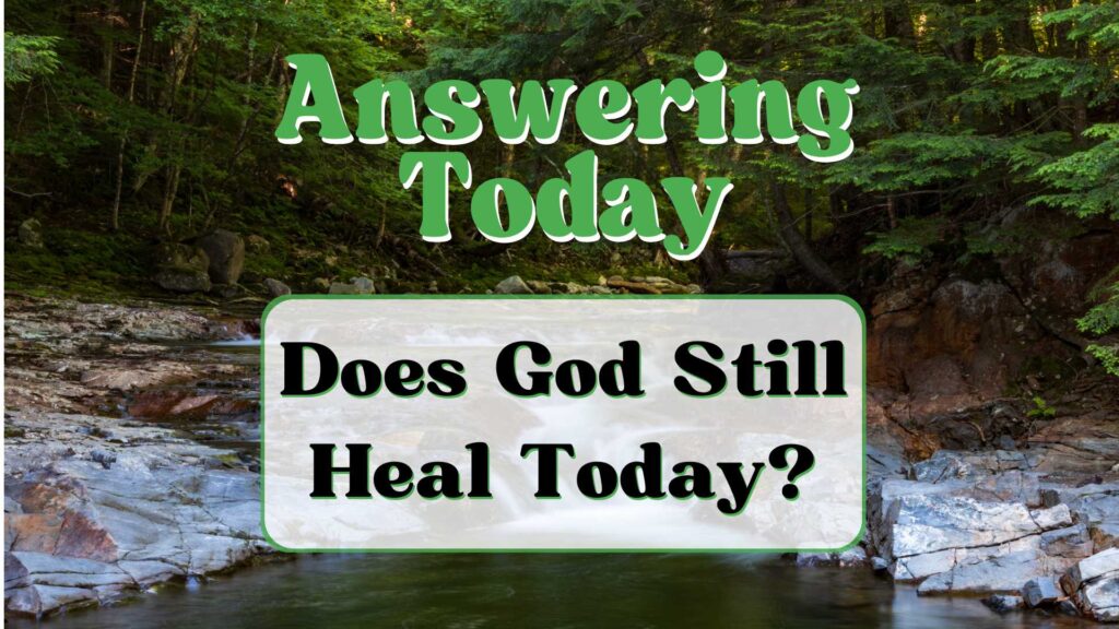 Does God Still Heal Today 1024x576