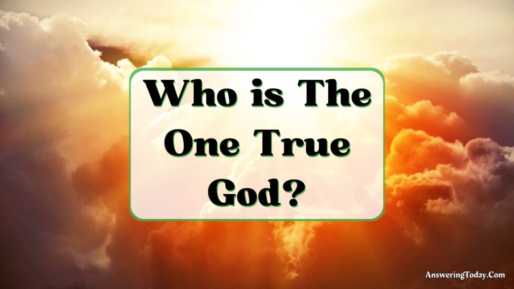 who is the one true god